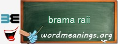 WordMeaning blackboard for brama raii